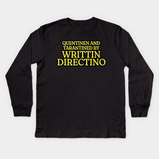 Quentinen and tarantinted by writtin directino shirt, Funny Meme Shirt, Oddly Specific Shirt, Y2K 2000's Shirt, Parody Shirt, Gift Shirt Kids Long Sleeve T-Shirt